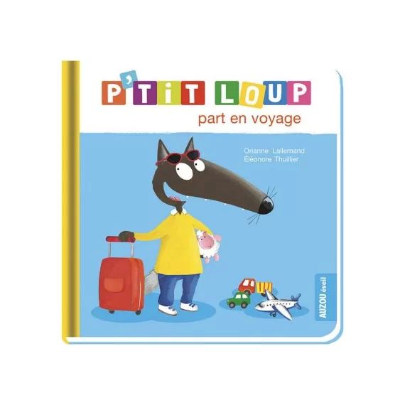 Livre P&rsquo;tit loup part en voyage