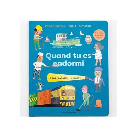Livre Quand tu es endormi qui travaille la nuit ?